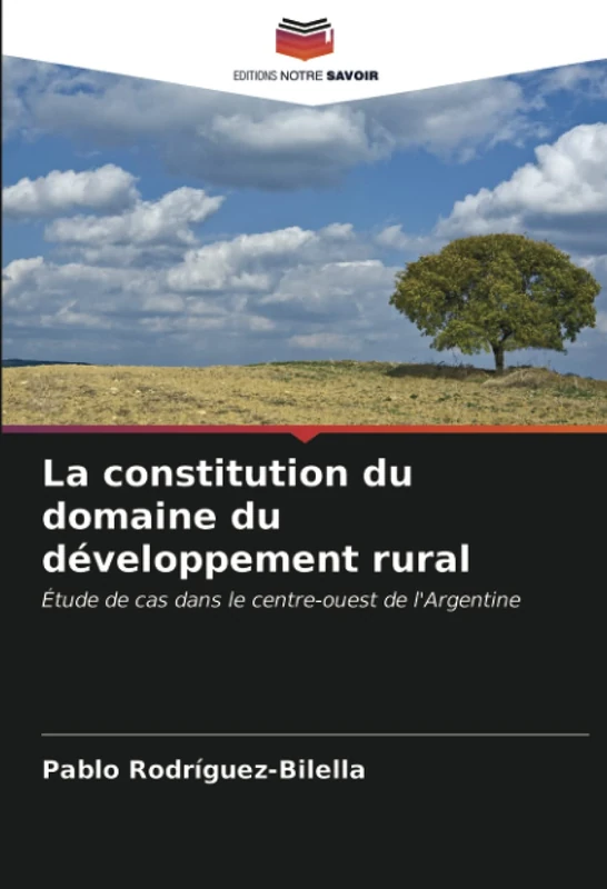 La constitution du domaine du développement rural: Étude de cas dans le centre-ouest de l'Argentine