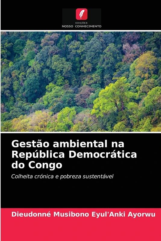 Gestão ambiental na República Democrática do Congo: Colheita crónica e pobreza sustentável
