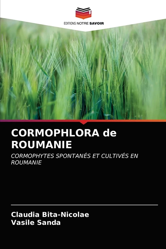 CORMOPHLORA de ROUMANIE: CORMOPHYTES SPONTANÉS ET CULTIVÉS EN ROUMANIE