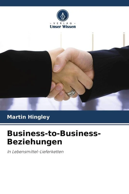 Business-to-Business-Beziehungen: In Lebensmittel-Lieferketten