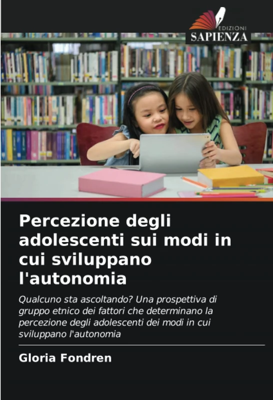 Percezione degli adolescenti sui modi in cui sviluppano l'autonomia: Qualcuno sta ascoltando? Una prospettiva di gruppo etnico dei fattori che ... dei modi in cui sviluppano l'autonomia