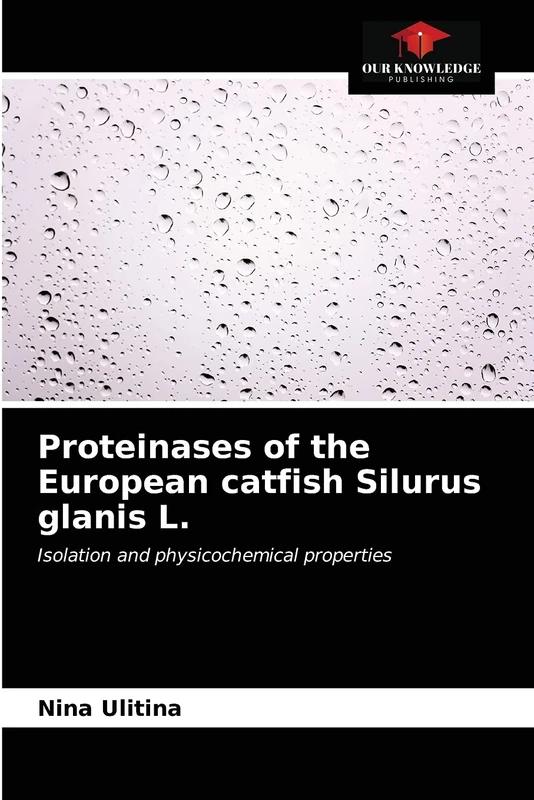 Proteinases of the European catfish Silurus glanis L.: Isolation and physicochemical properties