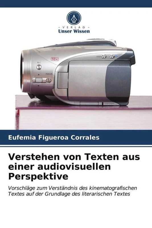 Verstehen von Texten aus einer audiovisuellen Perspektive: Vorschläge zum Verständnis des kinematografischen Textes auf der Grundlage des literarischen Textes