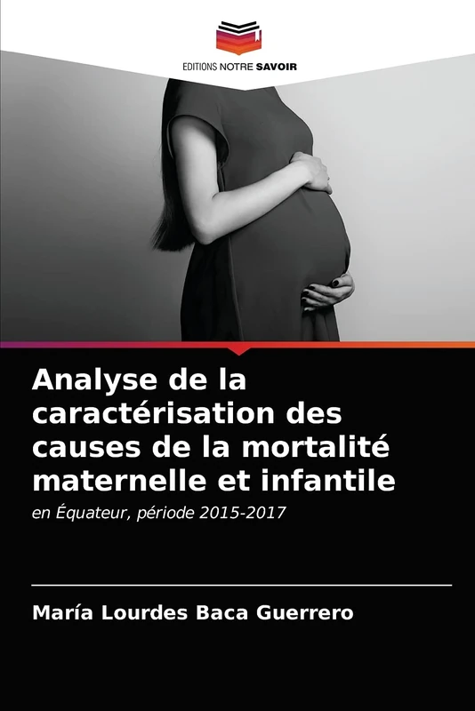 Analyse de la caractérisation des causes de la mortalité maternelle et infantile: en Équateur, période 2015-2017 - Image 1