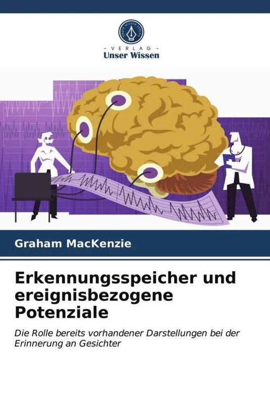 Erkennungsspeicher und ereignisbezogene Potenziale: Die Rolle bereits vorhandener Darstellungen bei der Erinnerung an Gesichter