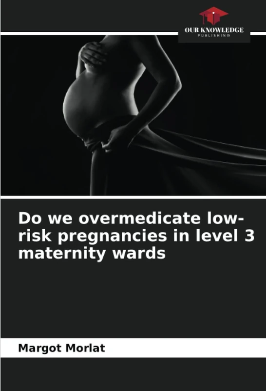 Do we overmedicate low-risk pregnancies in level 3 maternity wards - Image 1