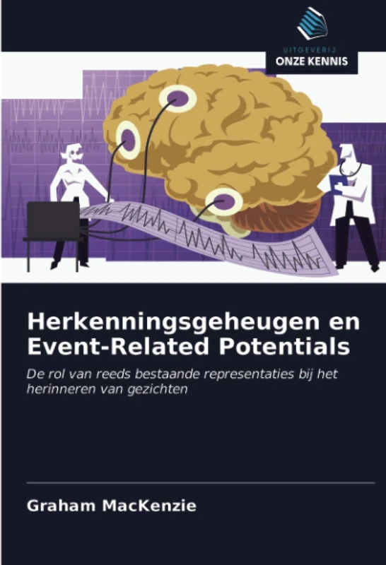 Herkenningsgeheugen en Event-Related Potentials: De rol van reeds bestaande representaties bij het herinneren van gezichten