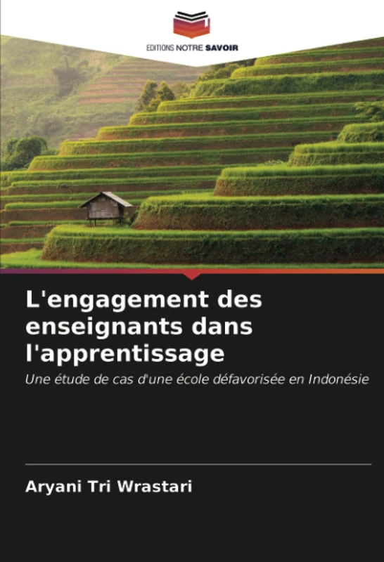 L'engagement des enseignants dans l'apprentissage: Une étude de cas d'une école défavorisée en Indonésie