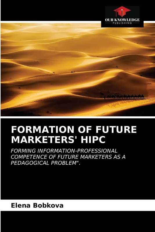 FORMATION OF FUTURE MARKETERS' HIPC: FORMING INFORMATION-PROFESSIONAL COMPETENCE OF FUTURE MARKETERS AS A PEDAGOGICAL PROBLEM".