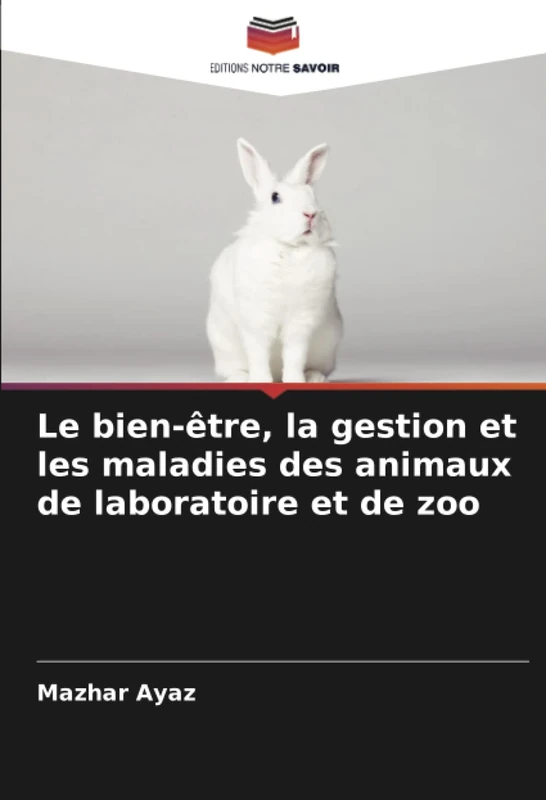 Le bien-être, la gestion et les maladies des animaux de laboratoire et de zoo