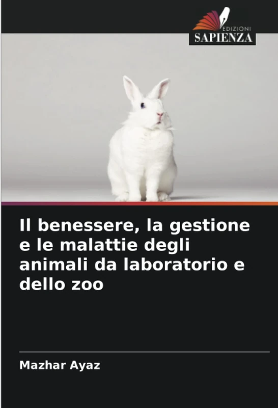 Il benessere, la gestione e le malattie degli animali da laboratorio e dello zoo