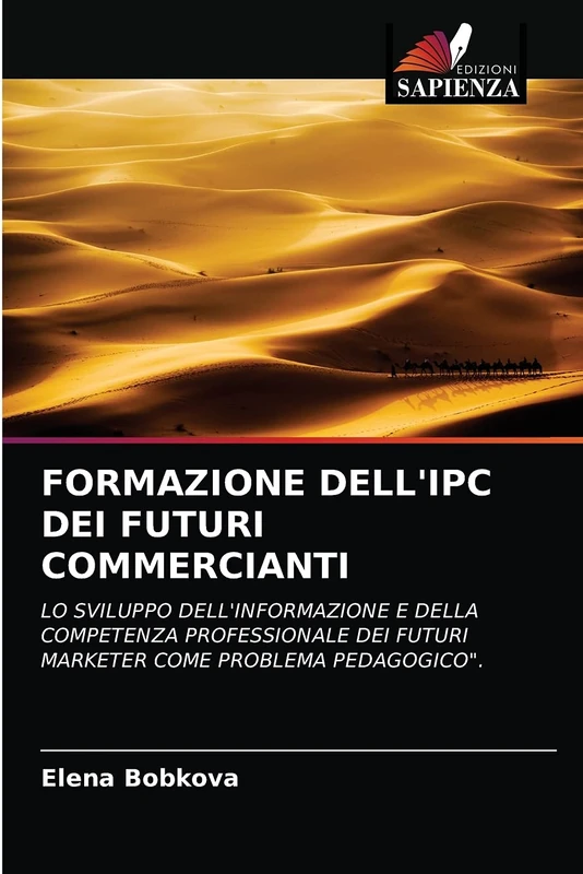 FORMAZIONE DELL'IPC DEI FUTURI COMMERCIANTI: LO SVILUPPO DELL'INFORMAZIONE E DELLA COMPETENZA PROFESSIONALE DEI FUTURI MARKETER COME PROBLEMA PEDAGOGICO".