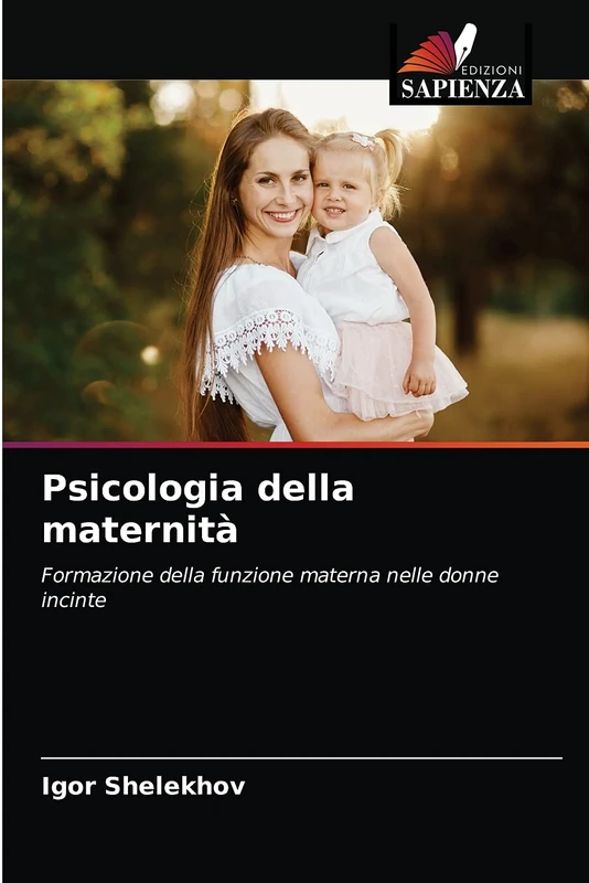 Psicologia della maternità: Formazione della funzione materna nelle donne incinte