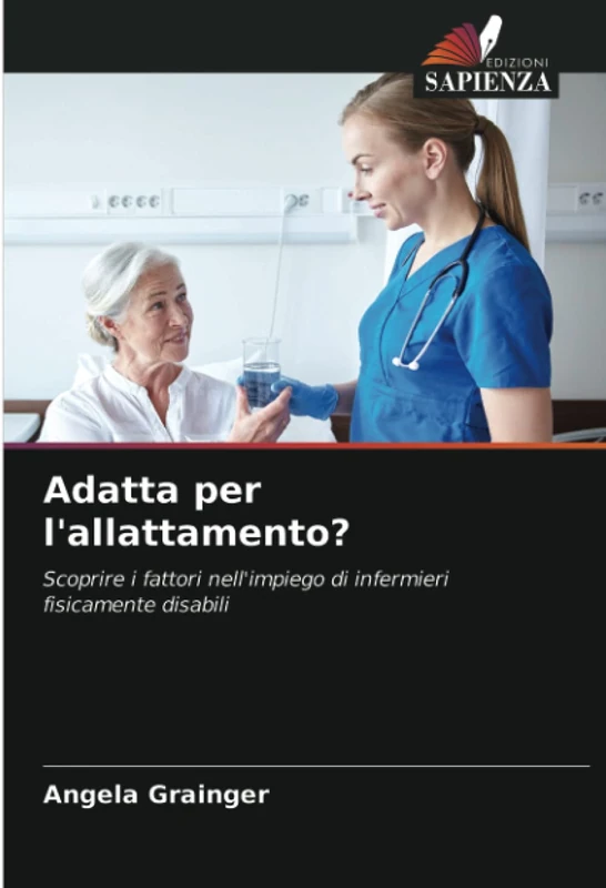 Adatta per l'allattamento?: Scoprire i fattori nell'impiego di infermieri fisicamente disabili