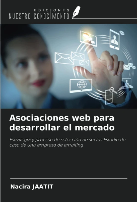 Asociaciones web para desarrollar el mercado: Estrategia y proceso de selección de socios Estudio de caso de una empresa de emailing