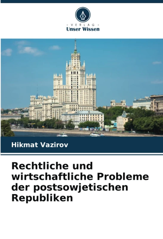 Rechtliche und wirtschaftliche Probleme der postsowjetischen Republiken