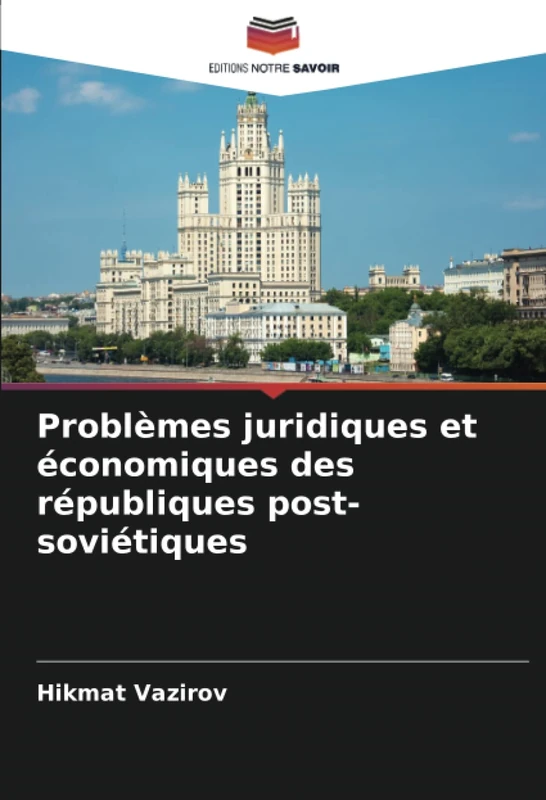 Problèmes juridiques et économiques des républiques post-soviétiques