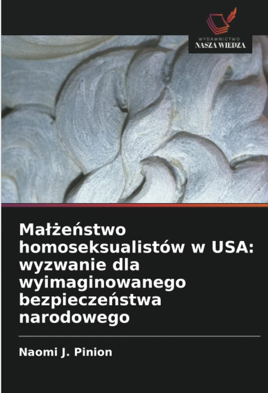Małżeństwo homoseksualistów w USA: wyzwanie dla wyimaginowanego bezpieczeństwa narodowego