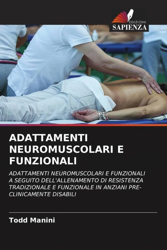 ADATTAMENTI NEUROMUSCOLARI E FUNZIONALI: ADATTAMENTI NEUROMUSCOLARI E FUNZIONALI A SEGUITO DELL'ALLENAMENTO DI RESISTENZA TRADIZIONALE E FUNZIONALE IN ANZIANI PRE-CLINICAMENTE DISABILI