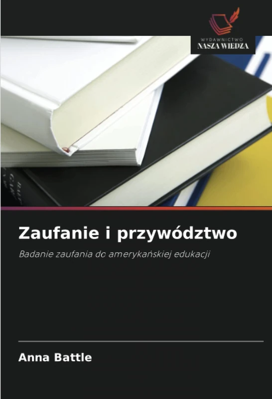 Zaufanie i przywództwo: Badanie zaufania do amerykańskiej edukacji