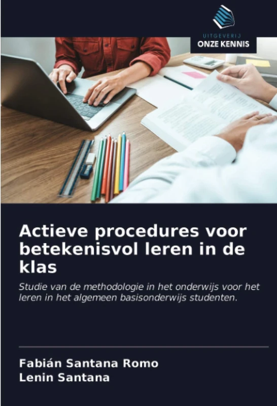 Actieve procedures voor betekenisvol leren in de klas: Studie van de methodologie in het onderwijs voor het leren in het algemeen basisonderwijs studenten.