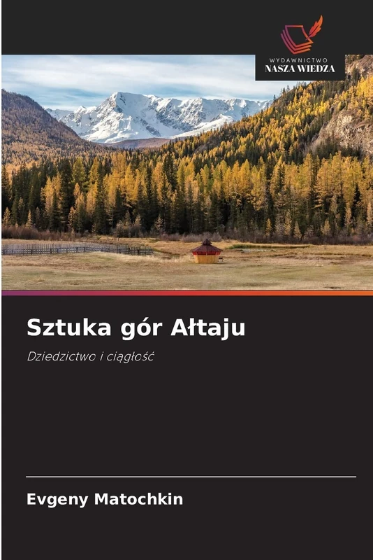 Sztuka gór Ałtaju: Dziedzictwo i ciągłość: Dziedzictwo i ci¿g¿o¿¿