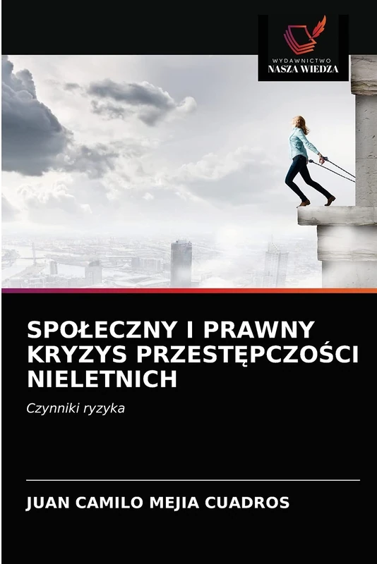 SPOŁECZNY I PRAWNY KRYZYS PRZESTĘPCZOŚCI NIELETNICH: Czynniki ryzyka - Image 1