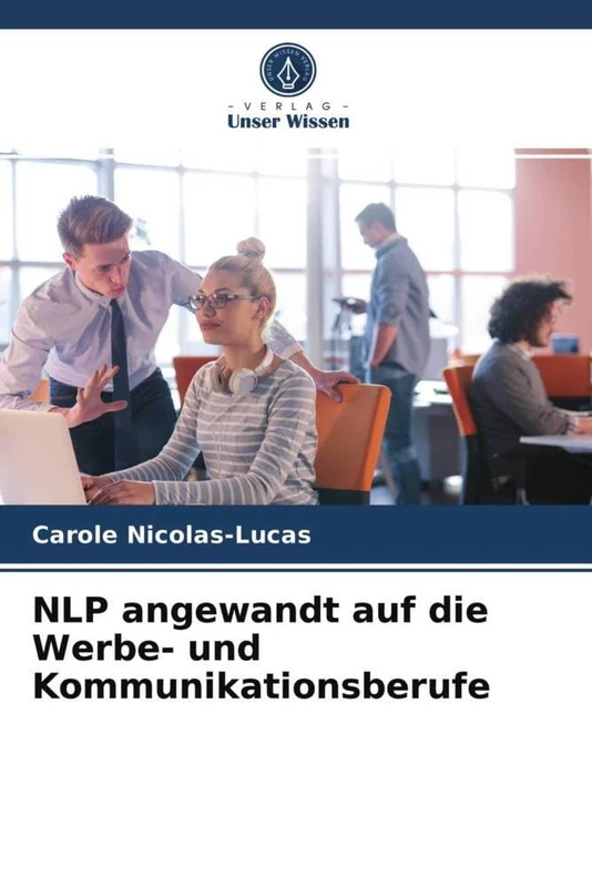 NLP angewandt auf die Werbe- und Kommunikationsberufe