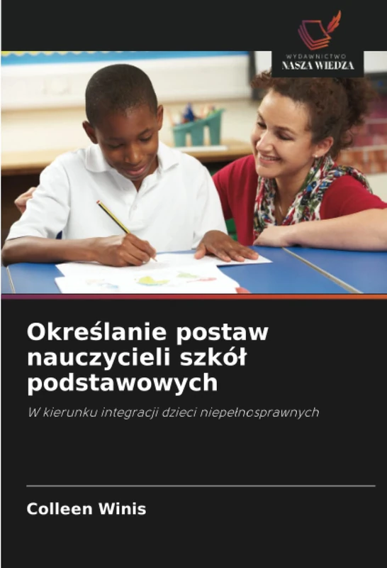 Określanie postaw nauczycieli szkół podstawowych: W kierunku integracji dzieci niepełnosprawnych - Image 1