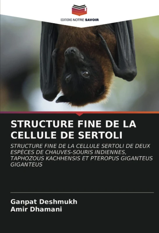 STRUCTURE FINE DE LA CELLULE DE SERTOLI: STRUCTURE FINE DE LA CELLULE SERTOLI DE DEUX ESPÈCES DE CHAUVES-SOURIS INDIENNES, TAPHOZOUS KACHHENSIS ET PTEROPUS GIGANTEUS GIGANTEUS - Image 1