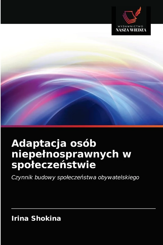 Adaptacja osób niepełnosprawnych w społeczeństwie: Czynnik budowy społeczeństwa obywatelskiego: Czynnik budowy spo¿ecze¿stwa obywatelskiego