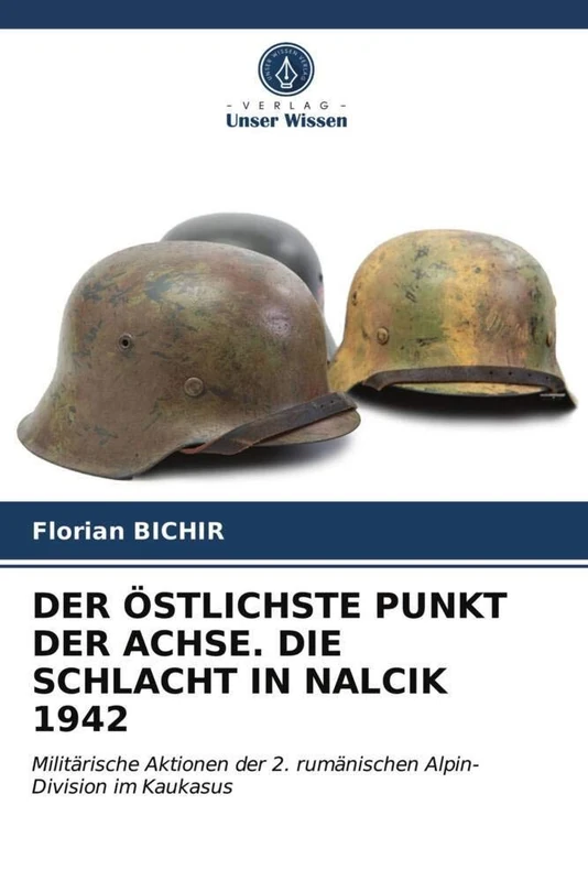 DER ÖSTLICHSTE PUNKT DER ACHSE. DIE SCHLACHT IN NALCIK 1942: Militärische Aktionen der 2. rumänischen Alpin-Division im Kaukasus - Image 1