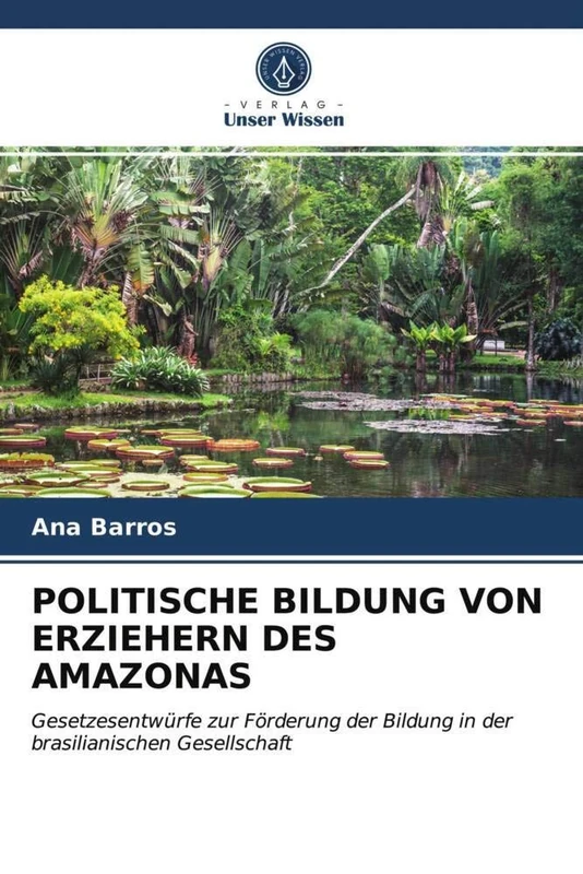 POLITISCHE BILDUNG VON ERZIEHERN DES AMAZONAS: Gesetzesentwürfe zur Förderung der Bildung in der brasilianischen Gesellschaft - Image 1