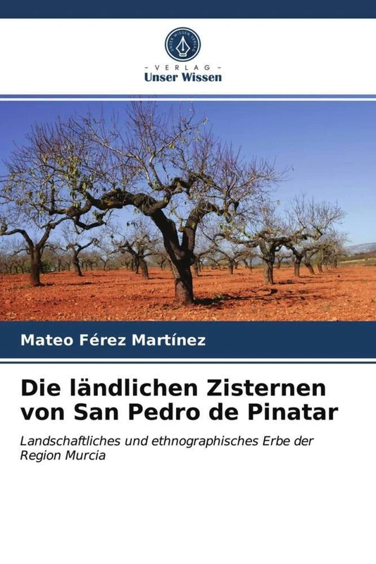 Die ländlichen Zisternen von San Pedro de Pinatar: Landschaftliches und ethnographisches Erbe der Region Murcia - Image 1