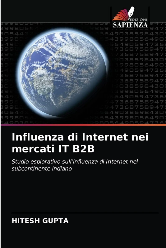 Influenza di Internet nei mercati IT B2B: Studio esplorativo sull'influenza di Internet nel subcontinente indiano