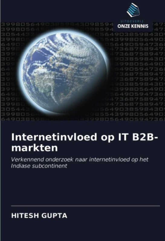 Internetinvloed op IT B2B-markten: Verkennend onderzoek naar internetinvloed op het Indiase subcontinent