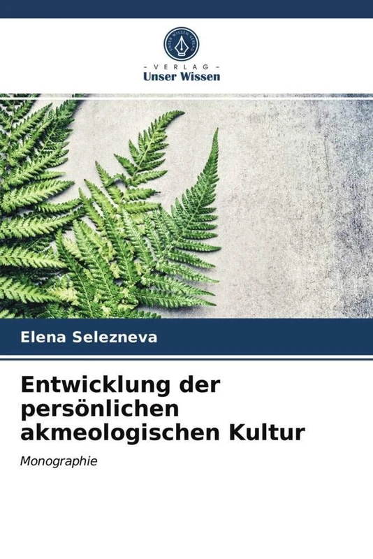 Entwicklung der persönlichen akmeologischen Kultur: Monographie