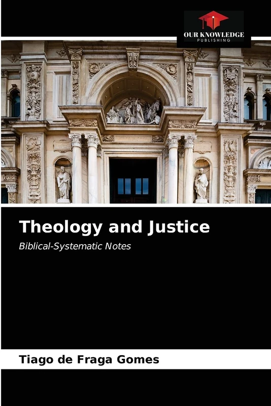 Theology and Justice: Biblical-Systematic Notes