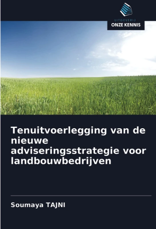 Tenuitvoerlegging van de nieuwe adviseringsstrategie voor landbouwbedrijven