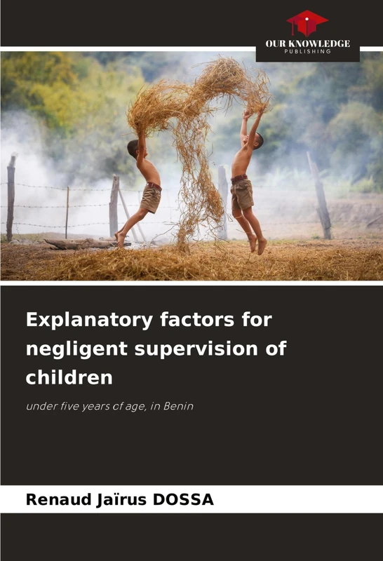 Explanatory factors for negligent supervision of children: under five years of age, in Benin
