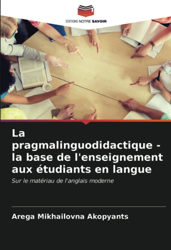 La pragmalinguodidactique - la base de l'enseignement aux étudiants en langue: Sur le matériau de l'anglais moderne