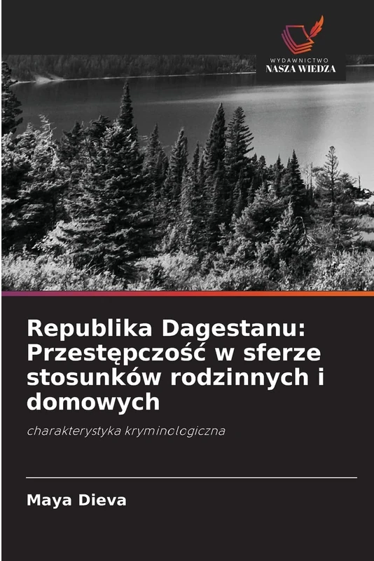 Republika Dagestanu: Przestępczość w sferze stosunków rodzinnych i domowych: charakterystyka kryminologiczna