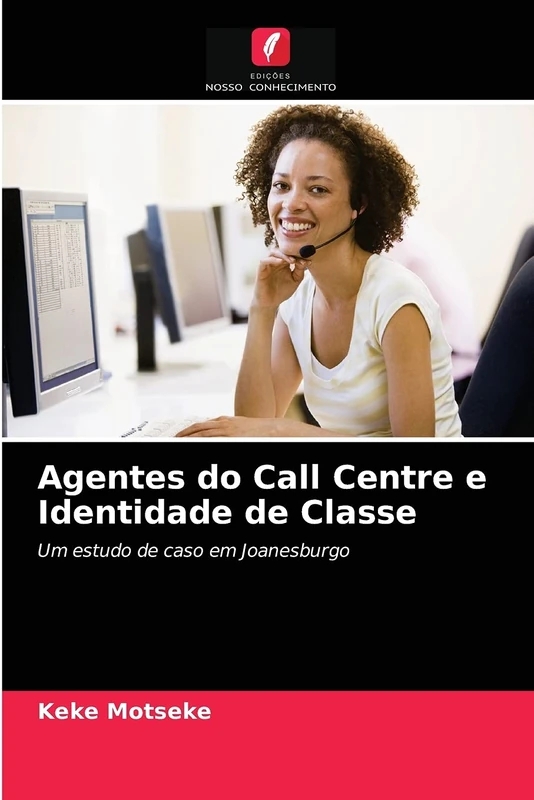 Agentes do Call Centre e Identidade de Classe: Um estudo de caso em Joanesburgo