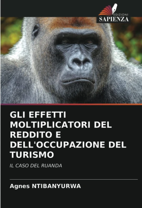 GLI EFFETTI MOLTIPLICATORI DEL REDDITO E DELL'OCCUPAZIONE DEL TURISMO: IL CASO DEL RUANDA