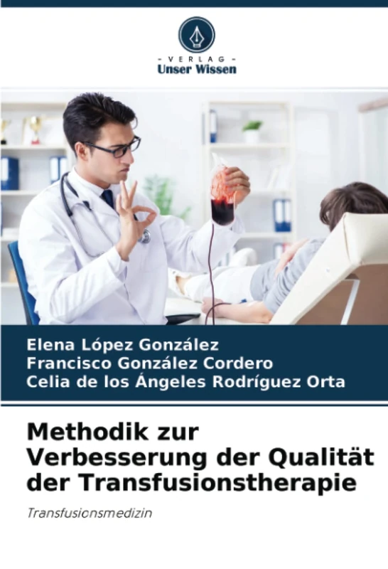 Methodik zur Verbesserung der Qualität der Transfusionstherapie: Transfusionsmedizin