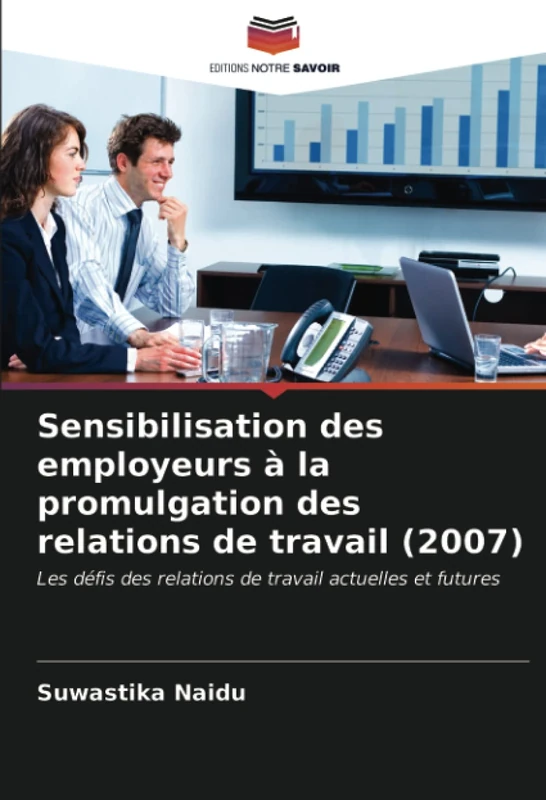 Sensibilisation des employeurs à la promulgation des relations de travail (2007): Les défis des relations de travail actuelles et futures - Image 1