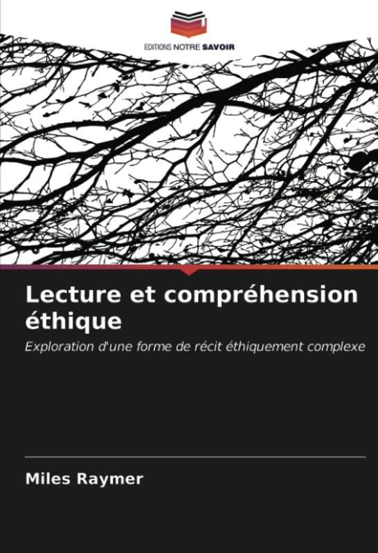 Lecture et compréhension éthique: Exploration d'une forme de récit éthiquement complexe