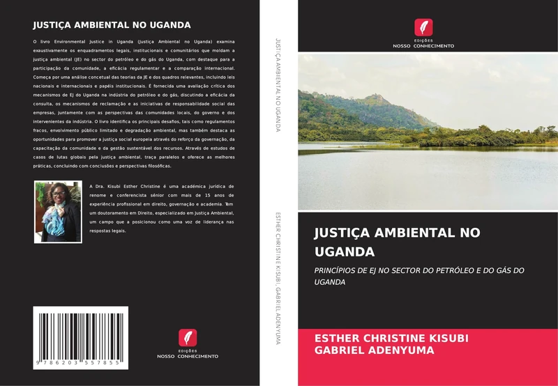 Justiça Ambiental No Uganda: PRINCÍPIOS DE EJ NO SECTOR DO PETRÓLEO E DO GÁS DO UGANDA