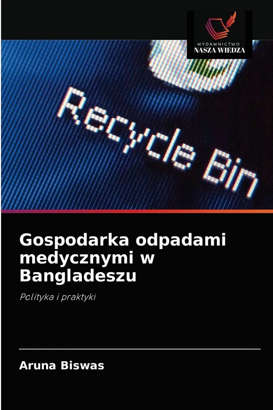 Gospodarka odpadami medycznymi w Bangladeszu: Polityka i praktyki