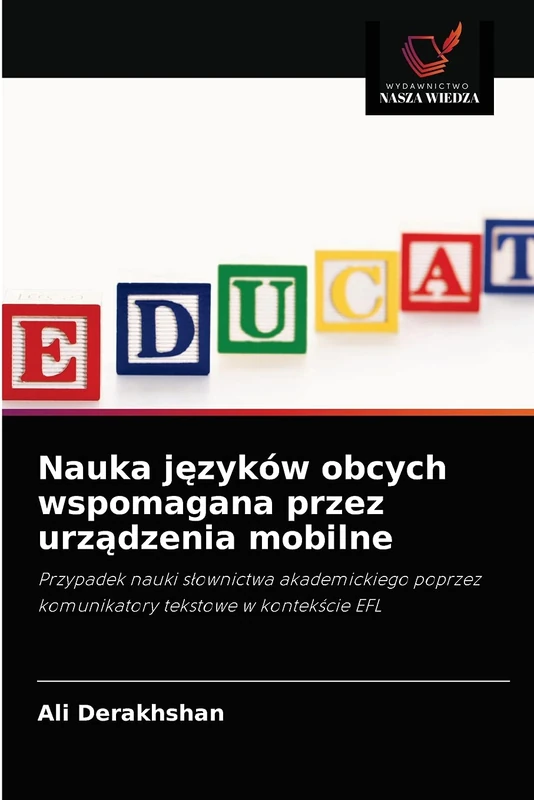 Nauka języków obcych wspomagana przez urządzenia mobilne: Przypadek nauki słownictwa akademickiego poprzez komunikatory tekstowe w kontekście EFL - Image 1